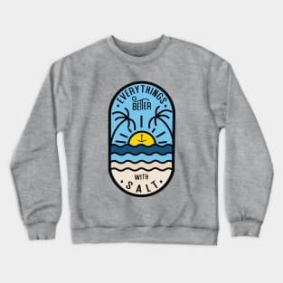 Everything's Better With Salt Crewneck Sweatshirt